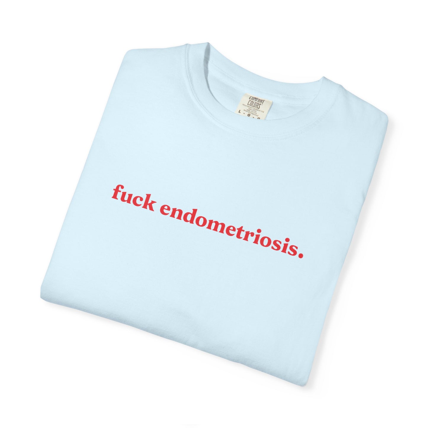 “Fuck Endometriosis" Tee