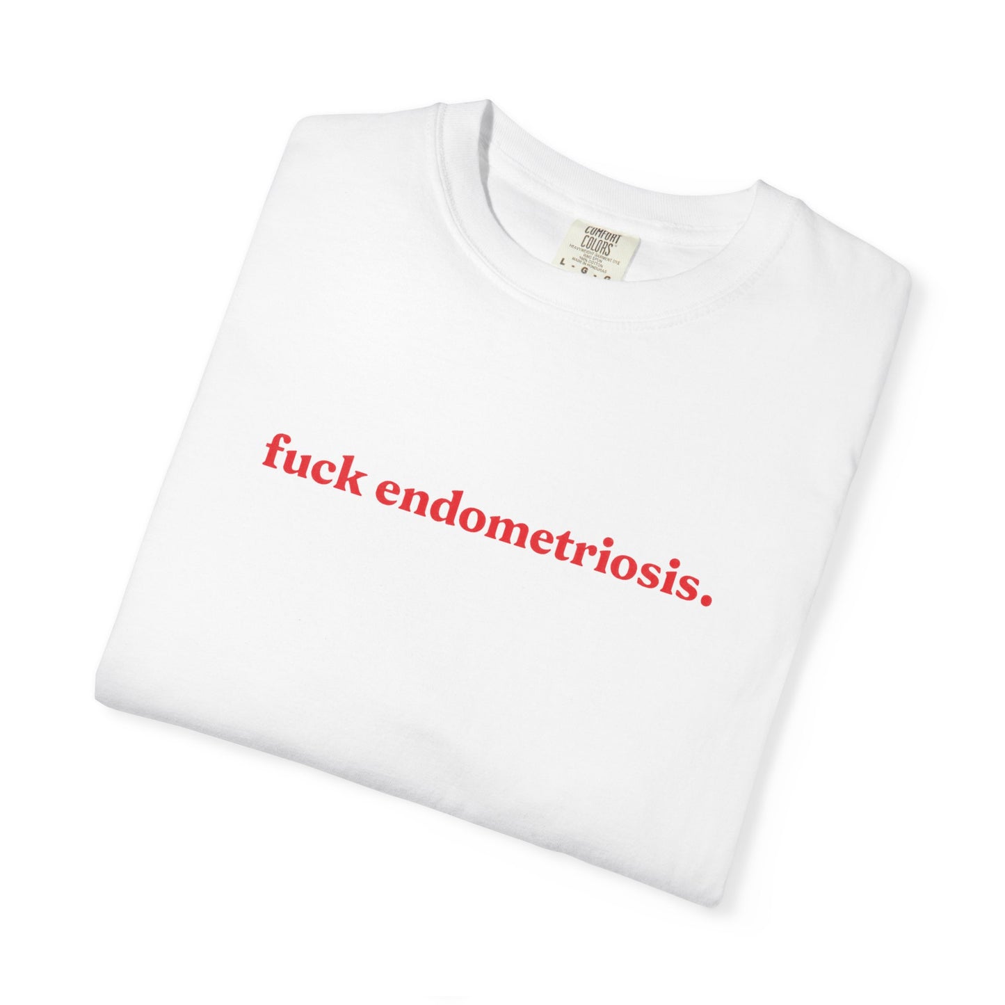 “Fuck Endometriosis" Tee