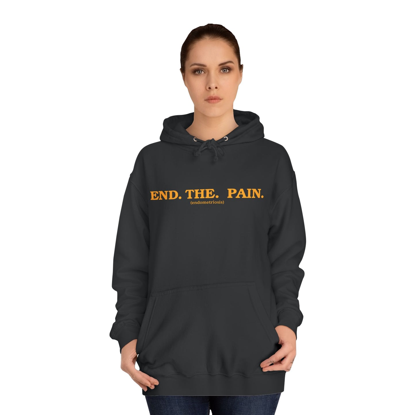 "End. The. Pain." Hoodie