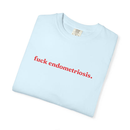 “Fuck Endometriosis" Tee