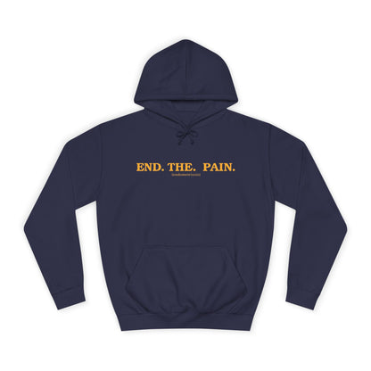 "End. The. Pain." Hoodie