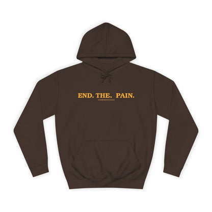 "End. The. Pain." Hoodie